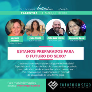Estamos preparados para o Futuro do Sexo? @ Intimi Expo | São Paulo | Brasil